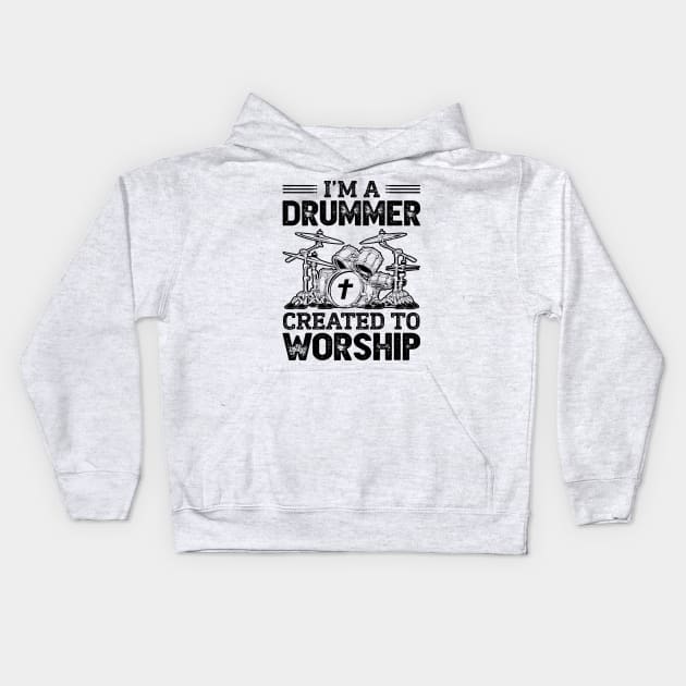 I'm A Drummer Created To Worship Kids Hoodie by DanYoungOfficial